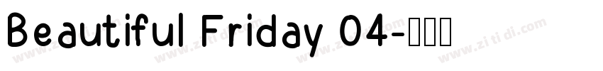 Beautiful Friday 04字体转换